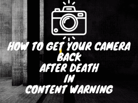 How To Get Your Camera Back After Death in Content Warning