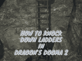 How to Knock Down Ladders in Dragon’s Dogma 2