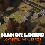 Manor Lords Low Level Fatal Error Fix - Crash on Startup