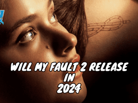 Will My Fault 2 Release in 2024? Your Fault Release Date News