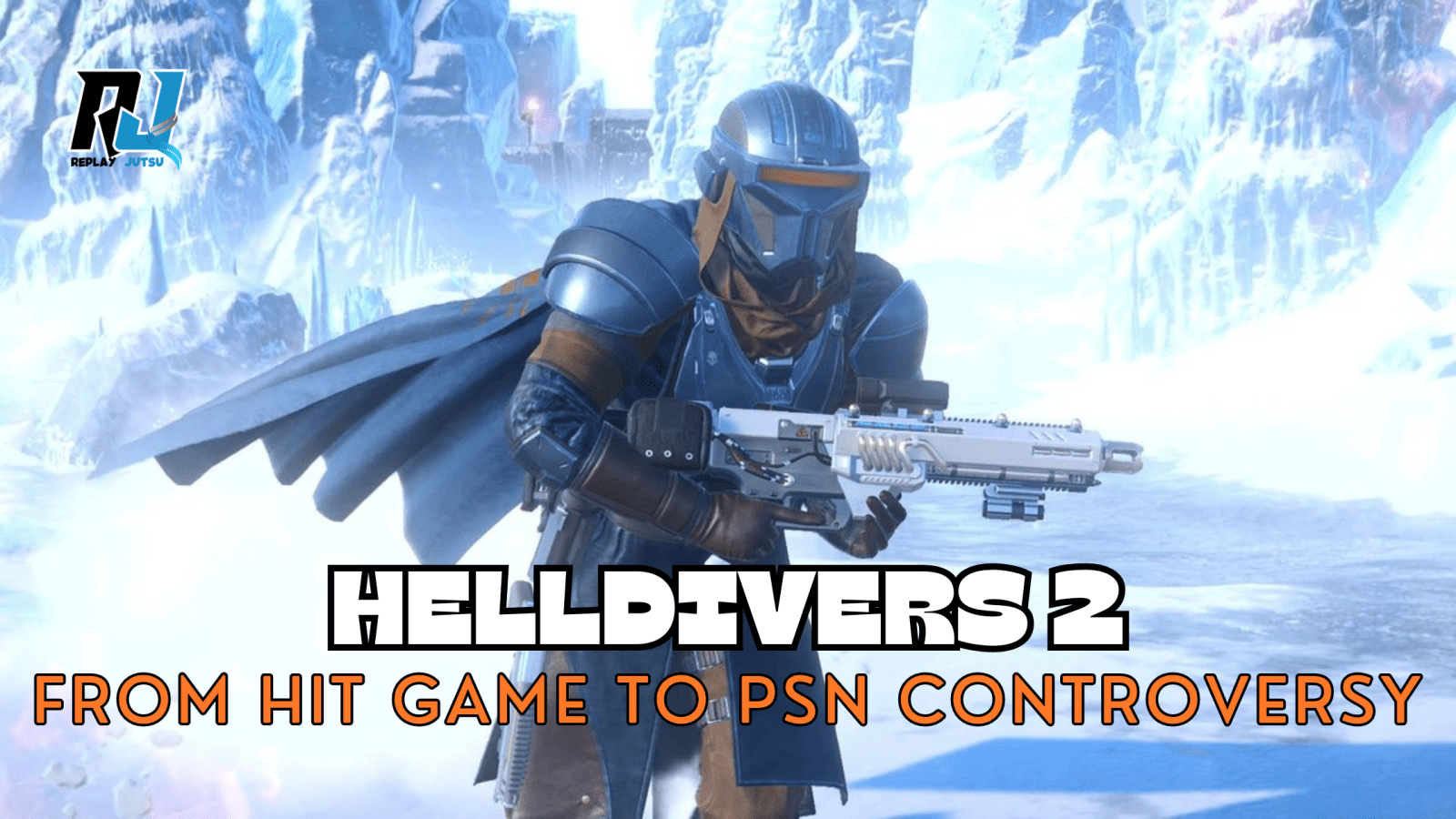 Helldivers 2 - From Hit Game To PSN Controversy