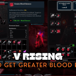 How to Get Greater Blood Essence in V Rising